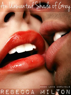 cover image of An Unwanted Shade of Grey